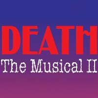 Death the Musical II: Death Takes a Harmony